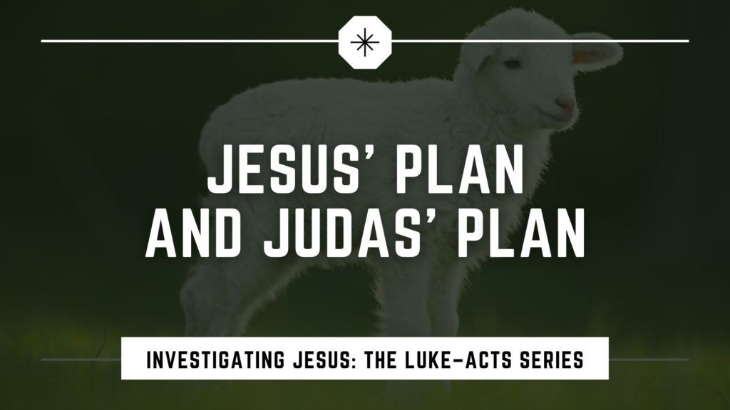 Jesus' Plan and Judas' Plan - sermon for February 27, 2022